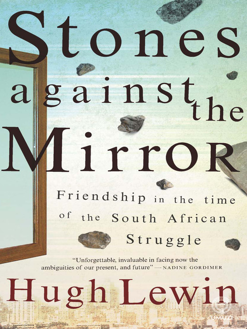 Title details for Stones Against the Mirror by Hugh Lewin - Available